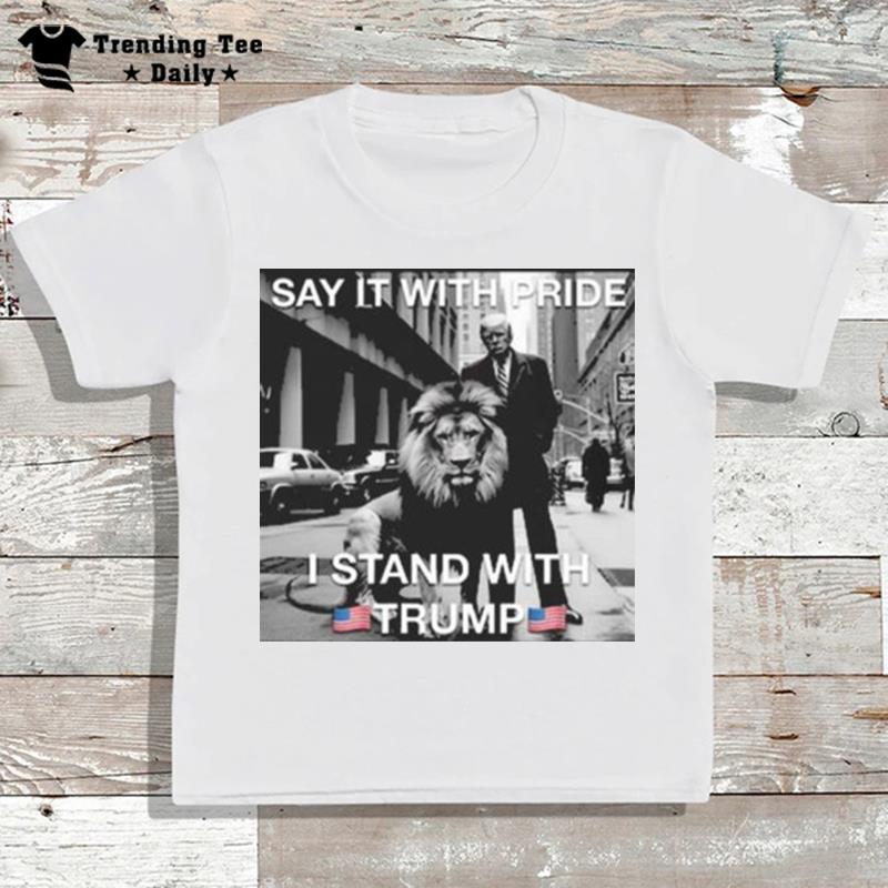 Emily Say It With Pride I Stand With Trump T-Shirt