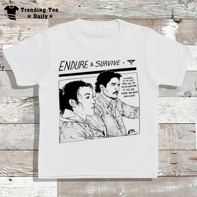 Endure And Survive I'm Falling In My Sleep T-Shirt