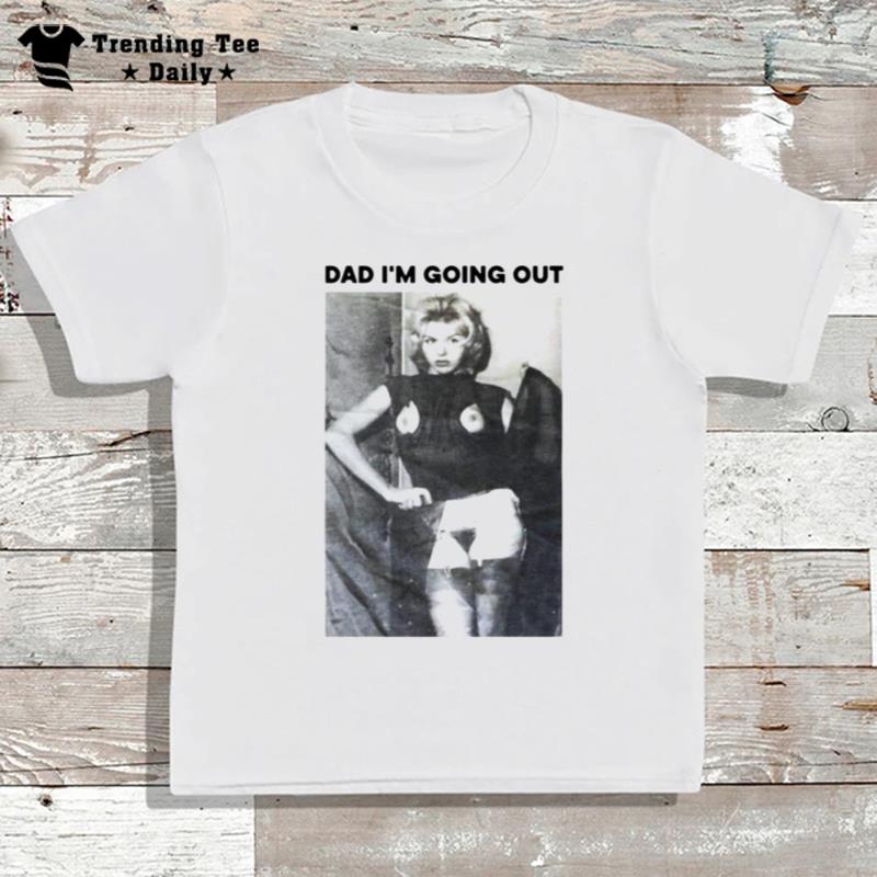 Enfants Riches Déprimés Dad I'm Going Ou T-Shirt