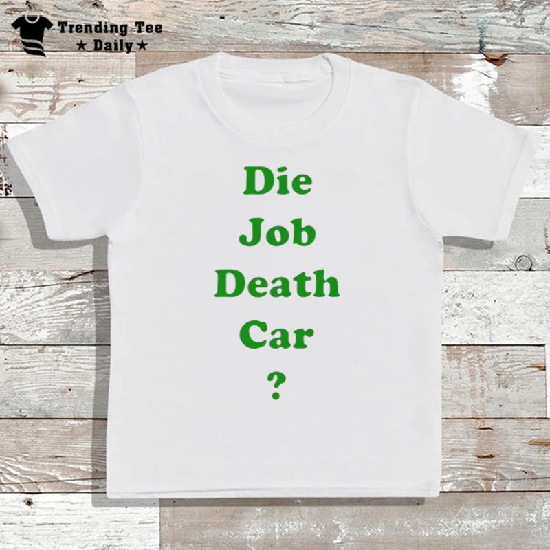 Engrish Die Job Death Car T-Shirt