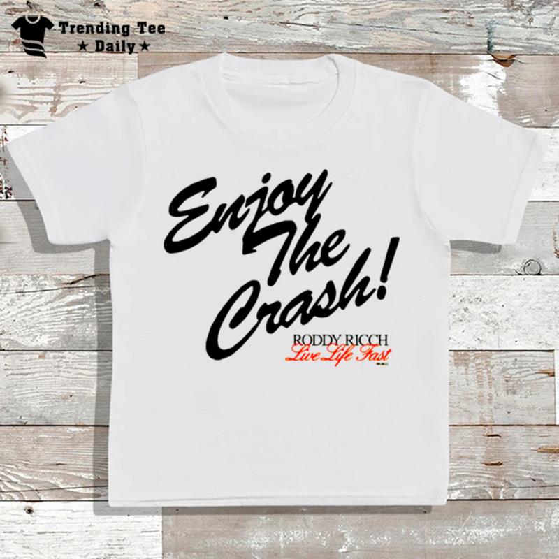 Enjoy The Crash Roddy Ricch T-Shirt