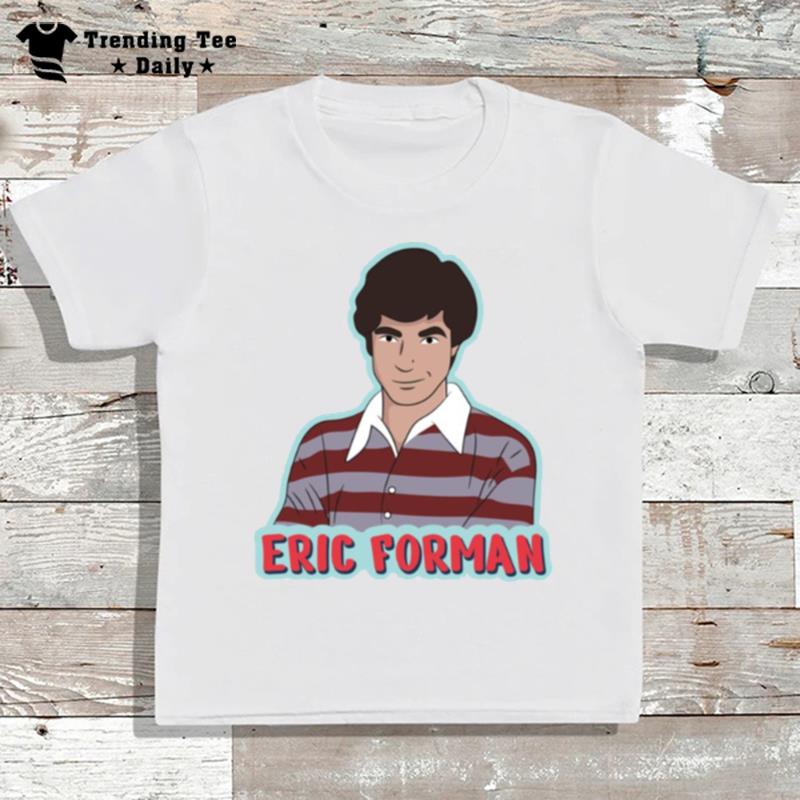 Eric Forman From That 70S Show T-Shirt