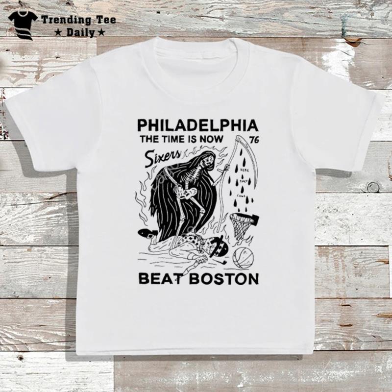 Eric Kenney Philadelphia The Time Is Now 76 Sixers Beat Boston T-Shirt