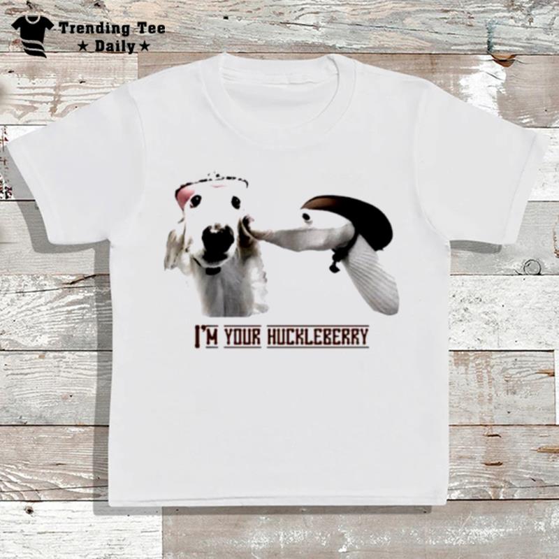 Esperborzoi I'm Your Huckleberry T-Shirt