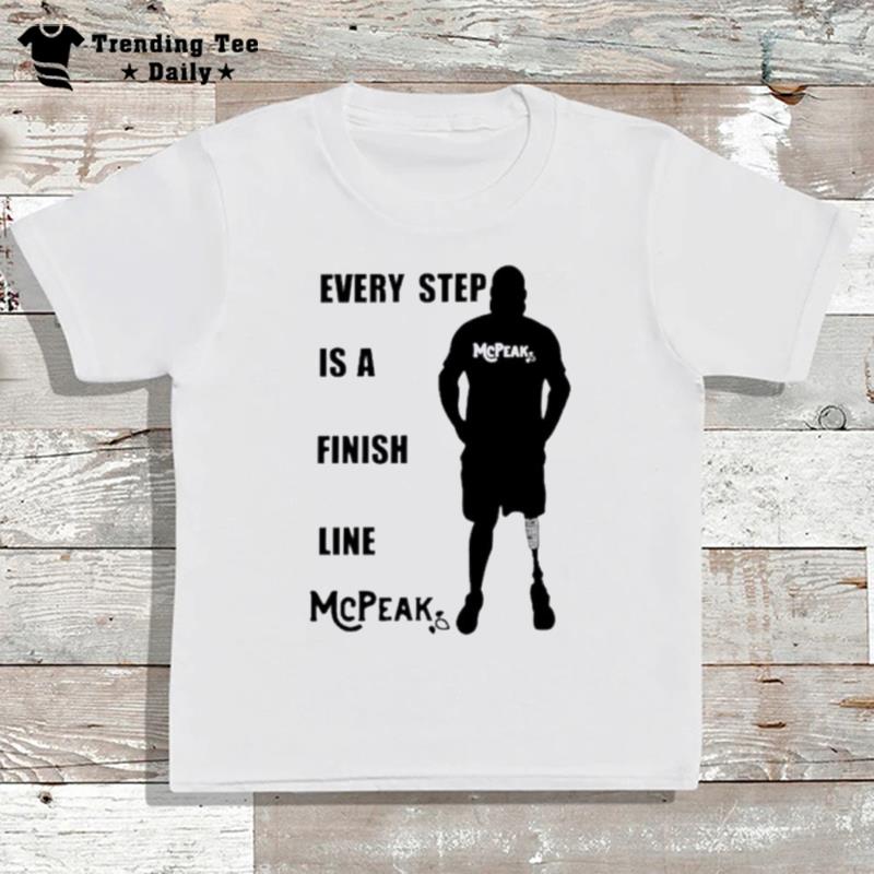 Every Step Is A Finish Line Mcpeak T-Shirt