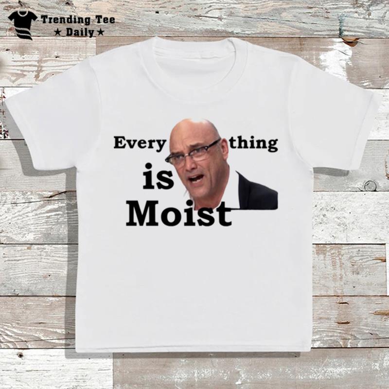 Everything Is Moist Gregg Wallace T-Shirt