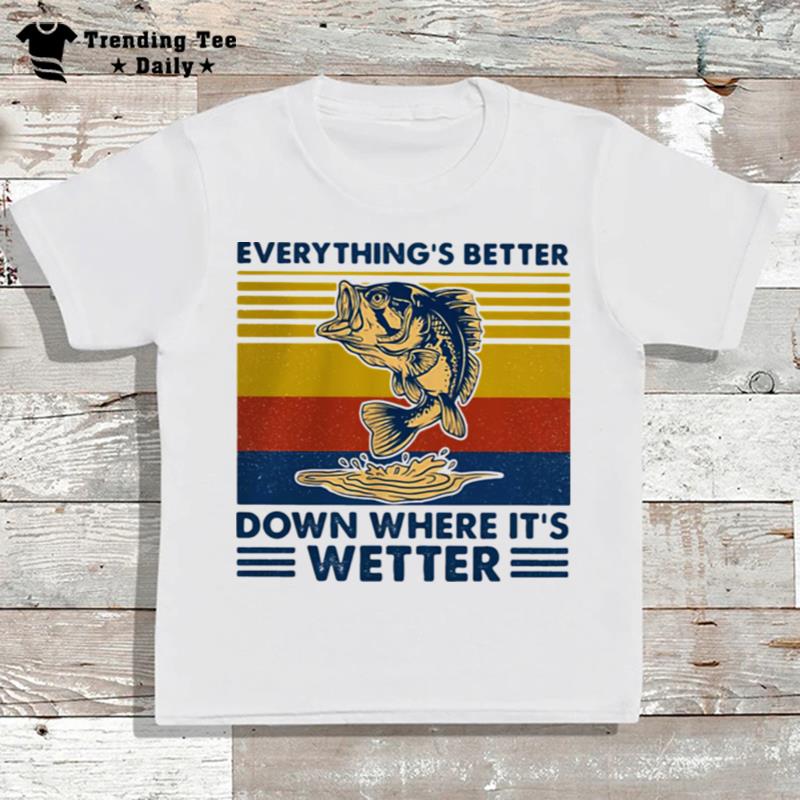 Everythings Better Down Where Its Wetter Fish Vintage Retro T-Shirt