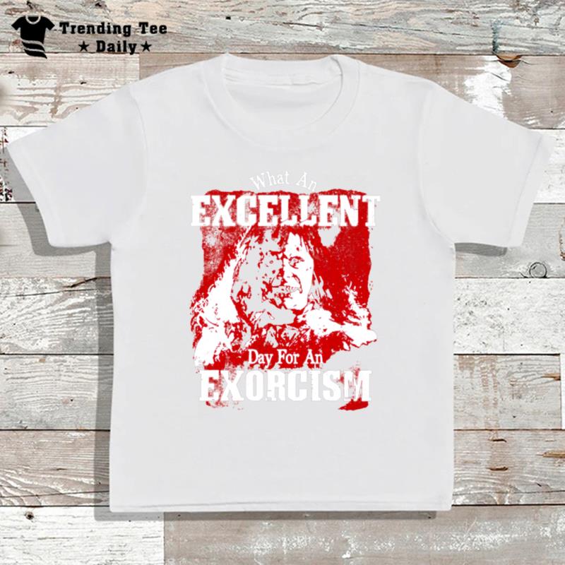 Excellent Day For An ExorcI'm Exorcist T-Shirt