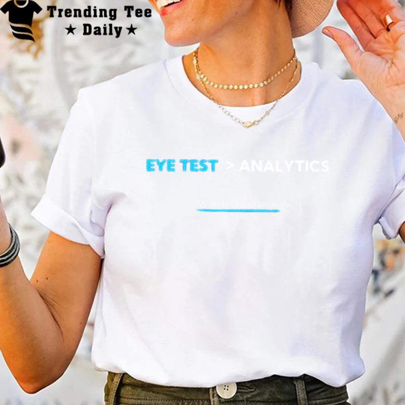 Eye Test Analytics Watch The Game T-Shirt