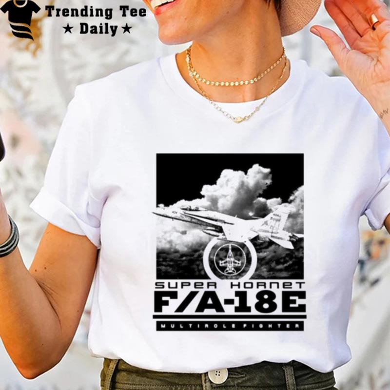 Fa 18E Super Horn't Military Aircraf T-Shirt