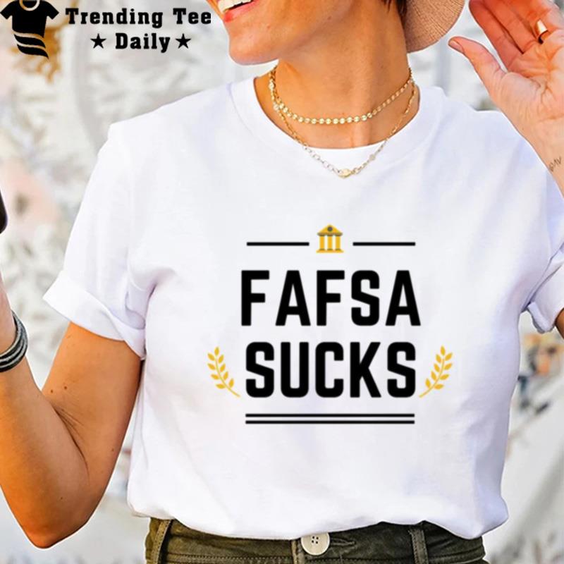 Fafsa Sucks Black Lettering T-Shirt