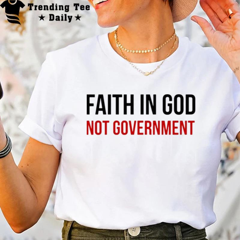 Faith In God n't Governmen T-Shirt