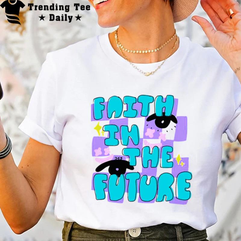 Faith In'the Future T-Shirt