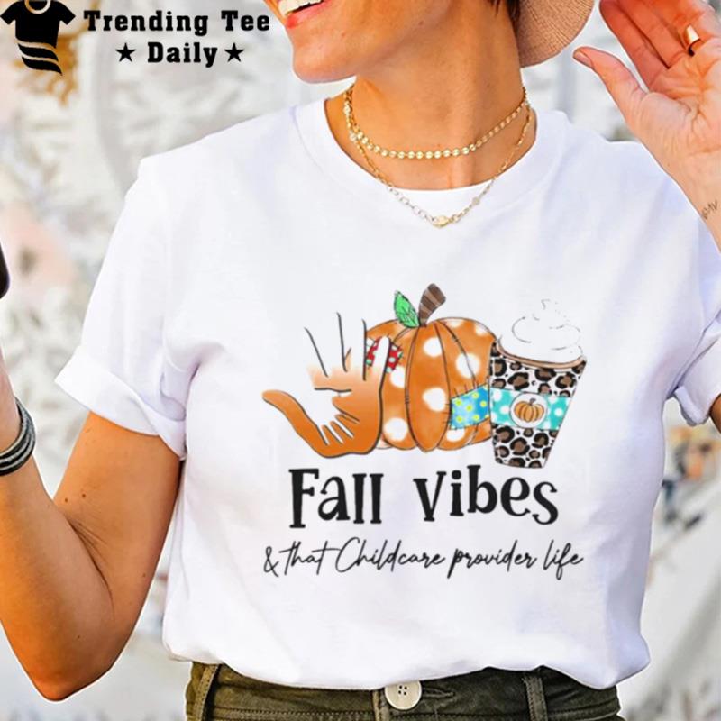 Fall Vibes And That Child Care Provider Life Leopard T-Shirt