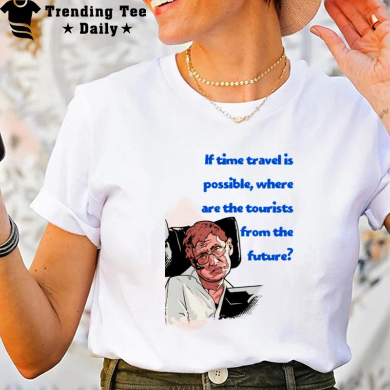 Famous Quote Stephen Hawking T-Shirt