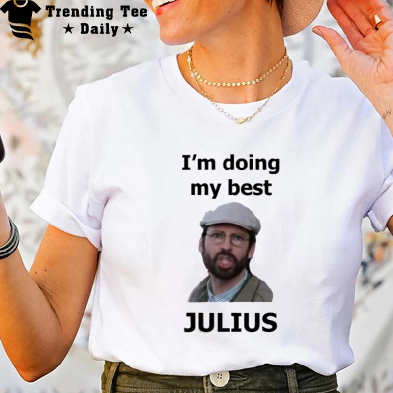 Far From Home I'm Doing My Best Julius T-Shirt