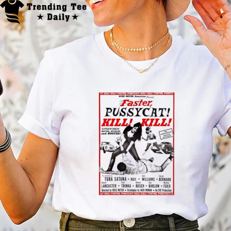 Faster Pussycat Kill Kill Russ Meyer Movie Poster Cult Retro 2023 T-Shirt