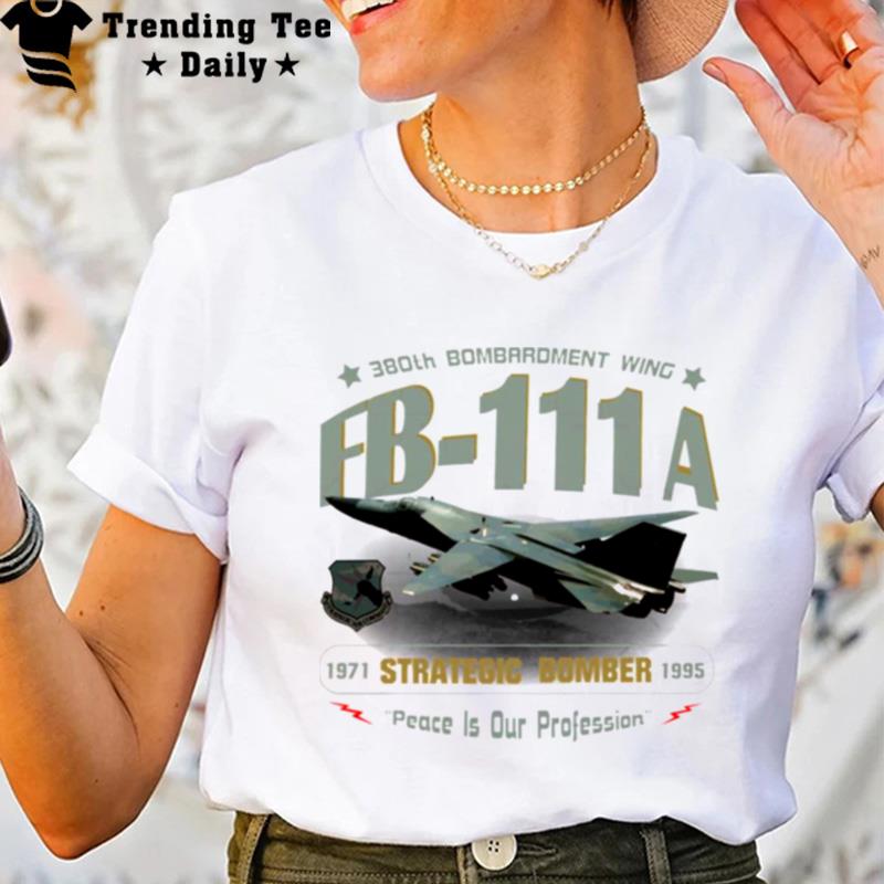 Fb 111A Strategic Bomber 380Th Plattsburgh Afb T-Shirt