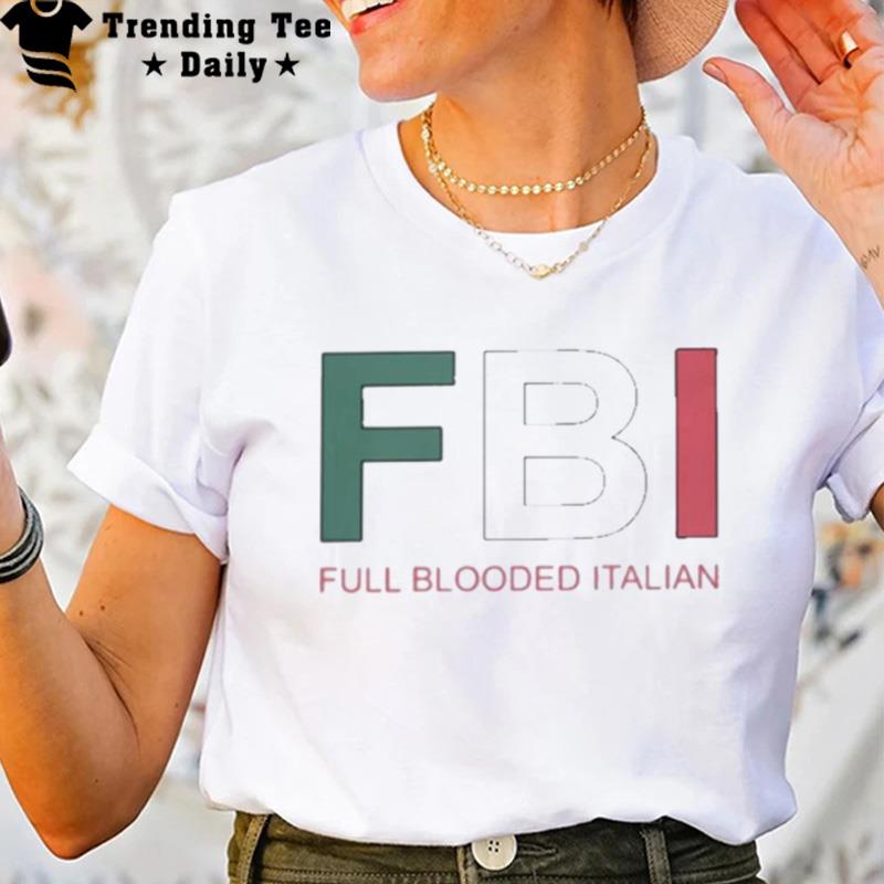 Fbi Full Blooded Italian T-Shirt