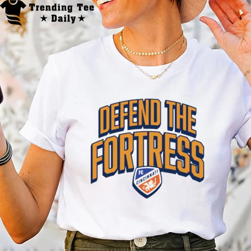 Fc Cincinn'ti Defend The Fortress T-Shirt