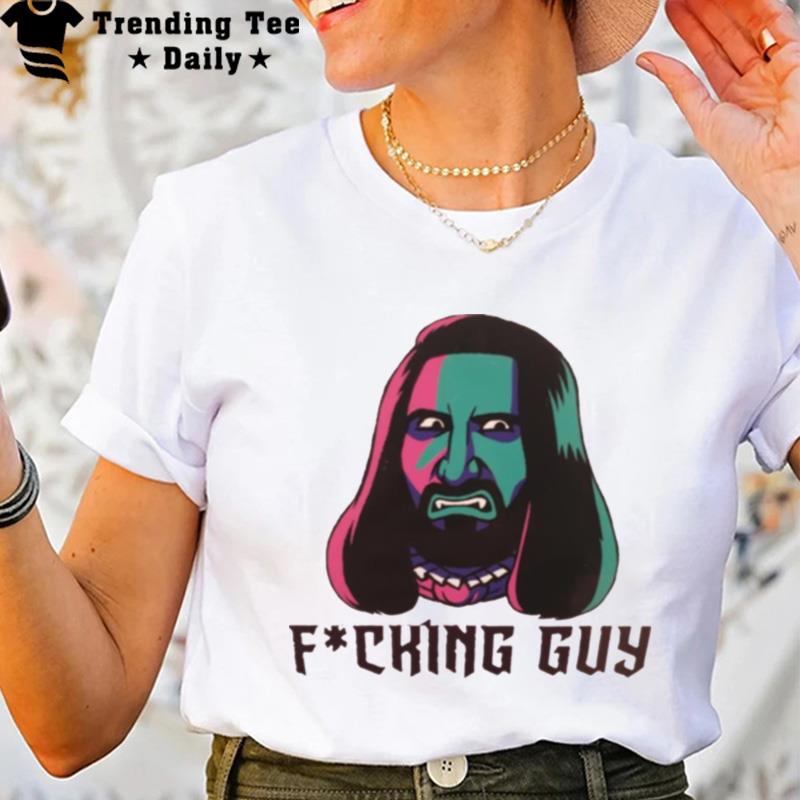 Fcking Guy What We Do In'the Shadows T-Shirt