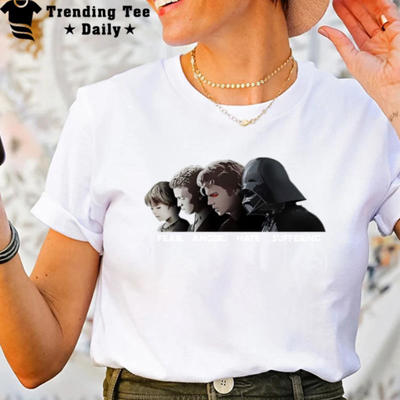 Fear Anger Hate Suffering Anakin Skywalker T-Shirt