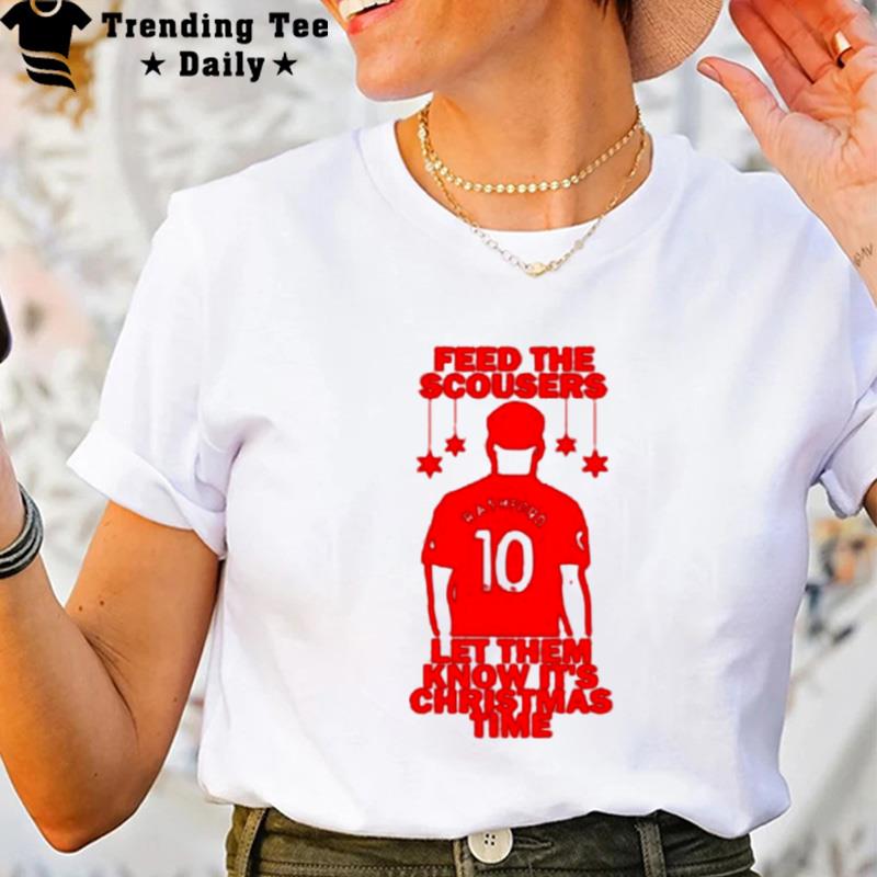 Feed The Scousers Let Them Know It's Christmas Time Marcus Rashford T-Shirt