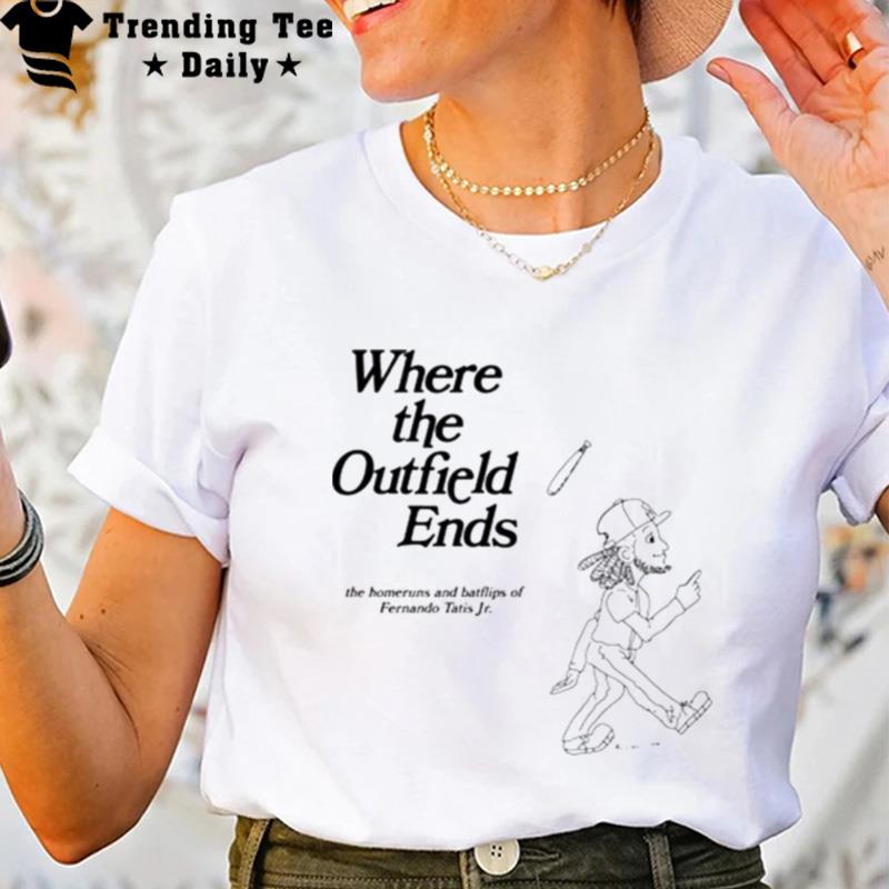 Fernando Tatis Jr Where The Outfield Ends T-Shirt