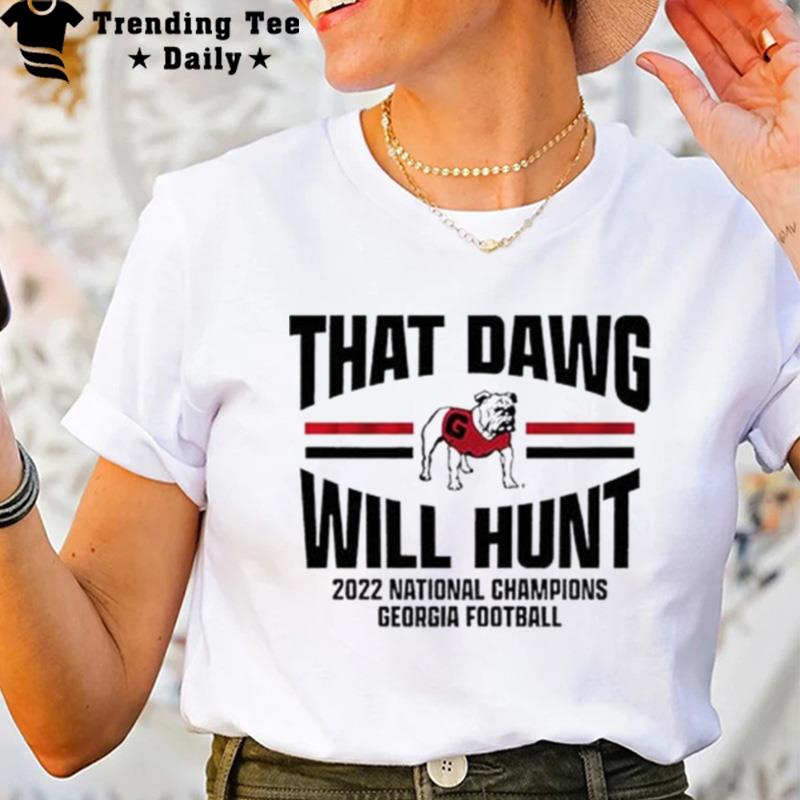 Georgia Football That Dawg Will Hunt T-Shirt