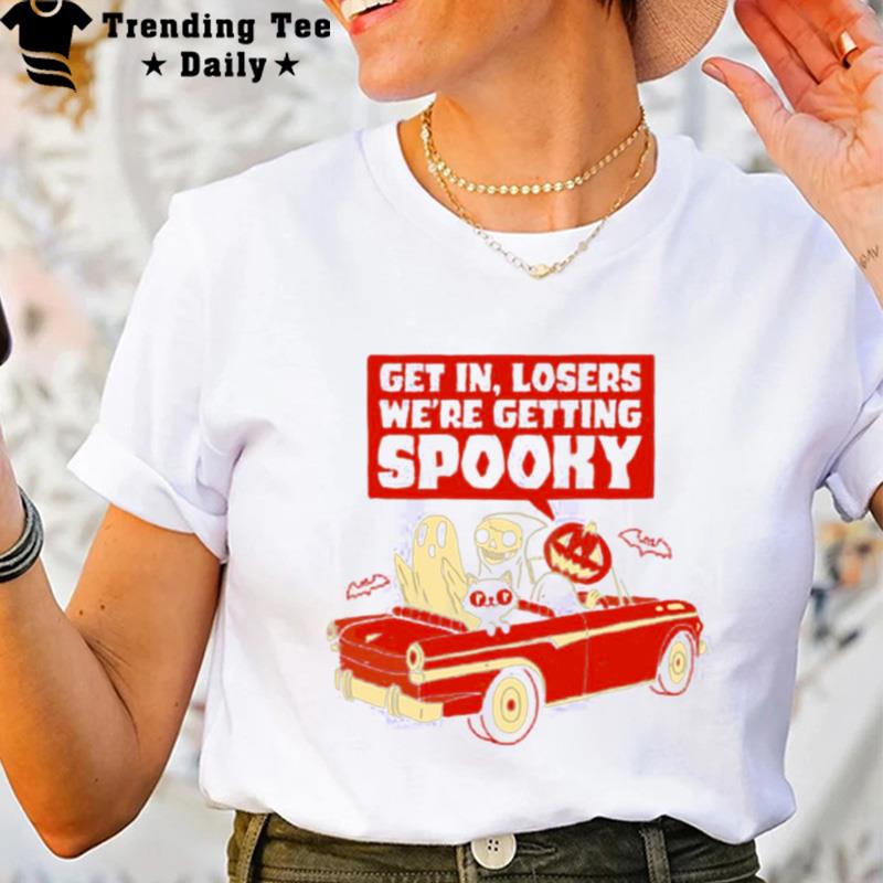 Get In Losers We Re Getting Spooky Funny Car Ride Halloween Costume T-Shirt