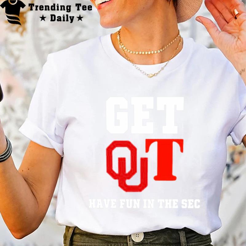 Get Out Have Fun In'the Sec T-Shirt