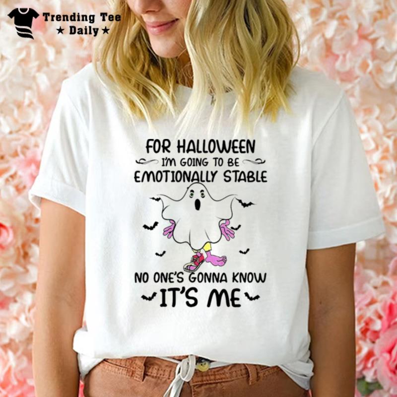 Ghost Pean't For Halloween I'm Going To Be Emotionally Stable No One's Gonna Know It's Me Halloween T-Shirt