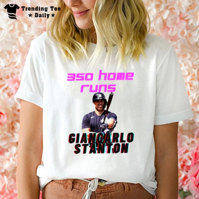 Giancarlo Stanton 350 Home Runs Ny Yankees T-Shirt