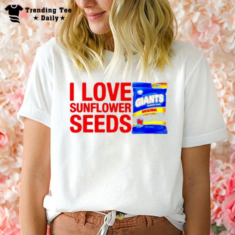 Giants Snacks I Love Sunflower Seeds T-Shirt