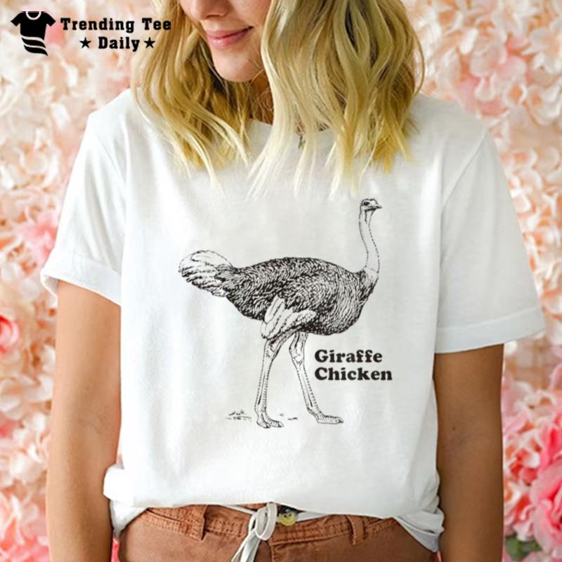 Giraffe Chicken Ostrich T-Shirt