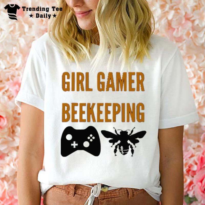 Girl Gamer Beekeeping Funny Video Gamer T-Shirt