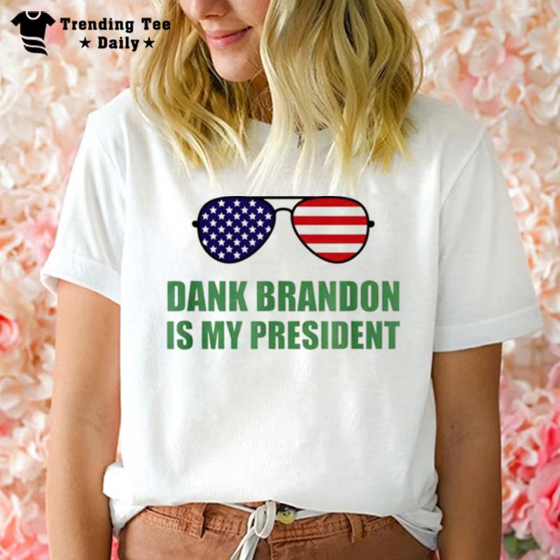 Glasses American Flag Dank Brandon Is My Presiden T-Shirt