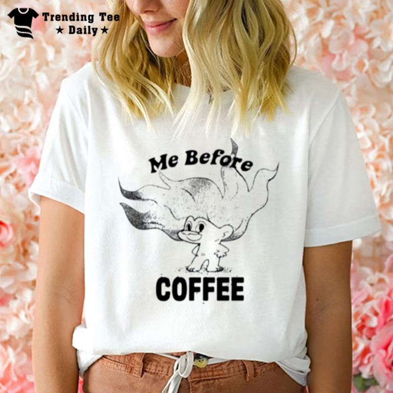 Glitter Trolls Me Before Coffee T-Shirt