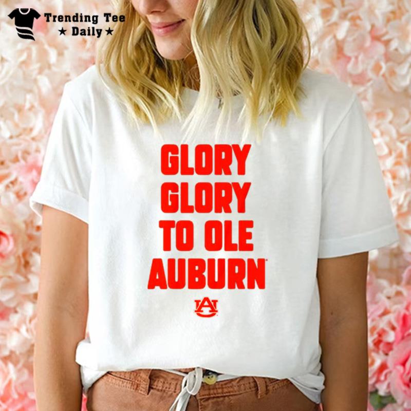 Glory Glory To Ole Auburn'tigers T-Shirt