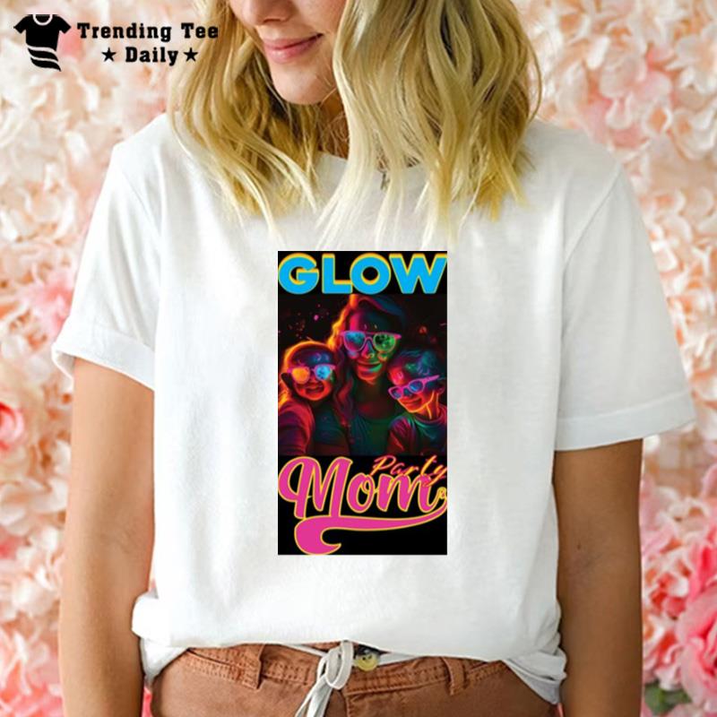 Glow Party Mom T-Shirt