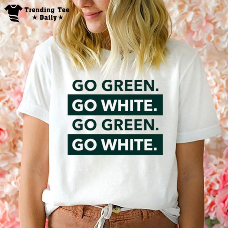 Go Green Go White Spartan Strong T-Shirt