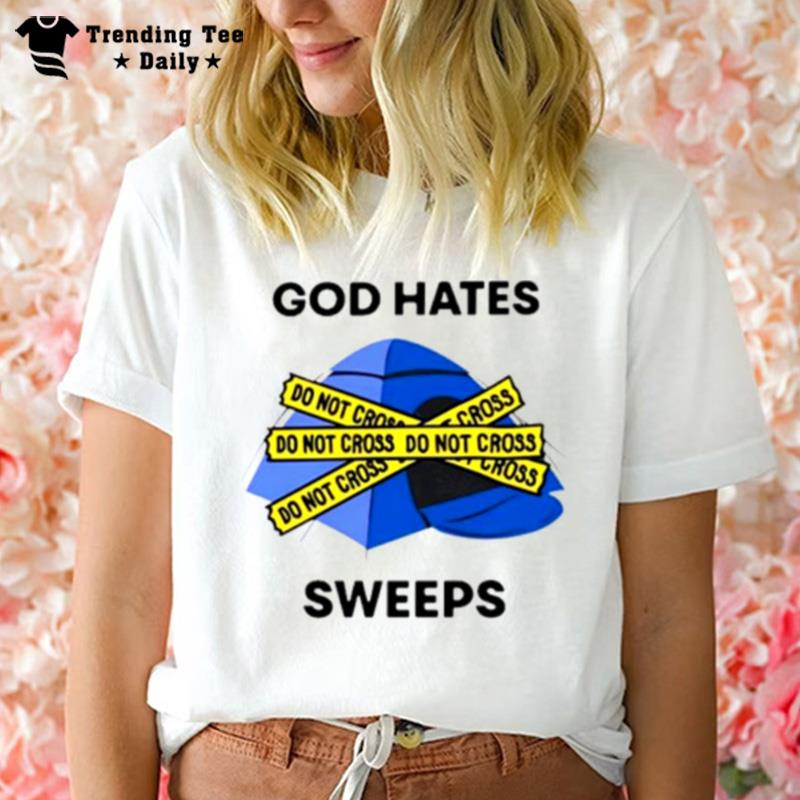 God Hates Sweeps Do n't Cross T-Shirt