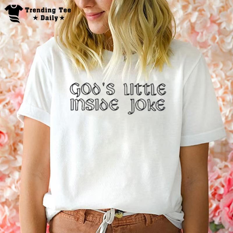 God's Little Inside Joke 2022 T-Shirt