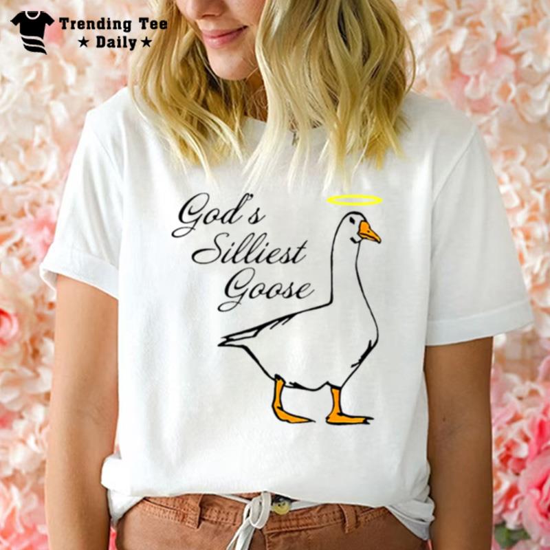 God's Silliest Goose T-Shirt