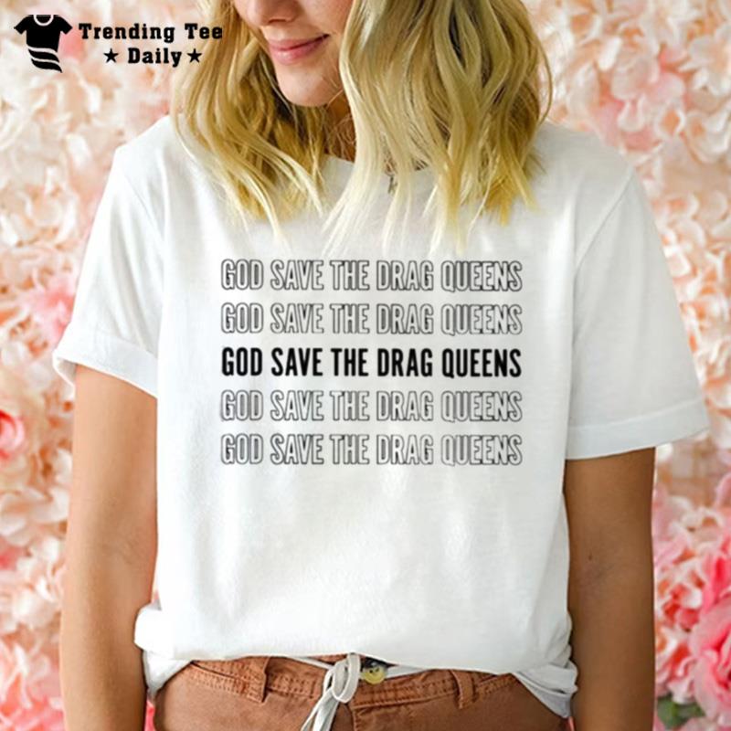 God Save The Drag Queens T-Shirt