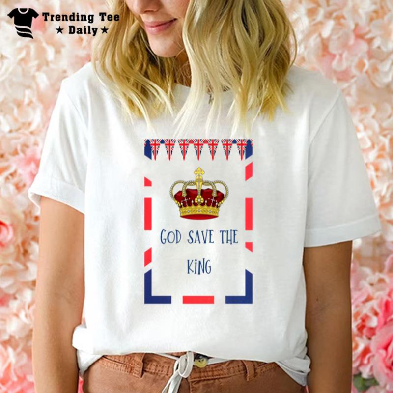 God Save The King T-Shirt