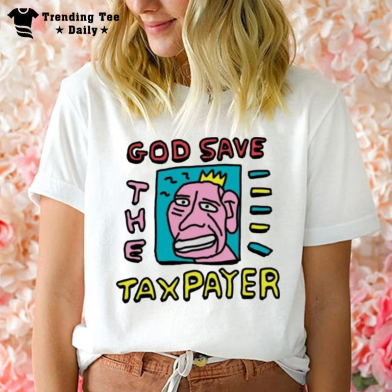 God Save The Tax Payer T-Shirt