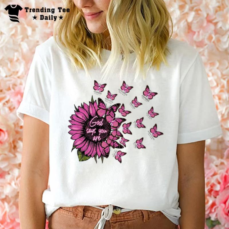 God Says You Are Sunflower Dandelion Breast Cancer Awareness T-Shirt