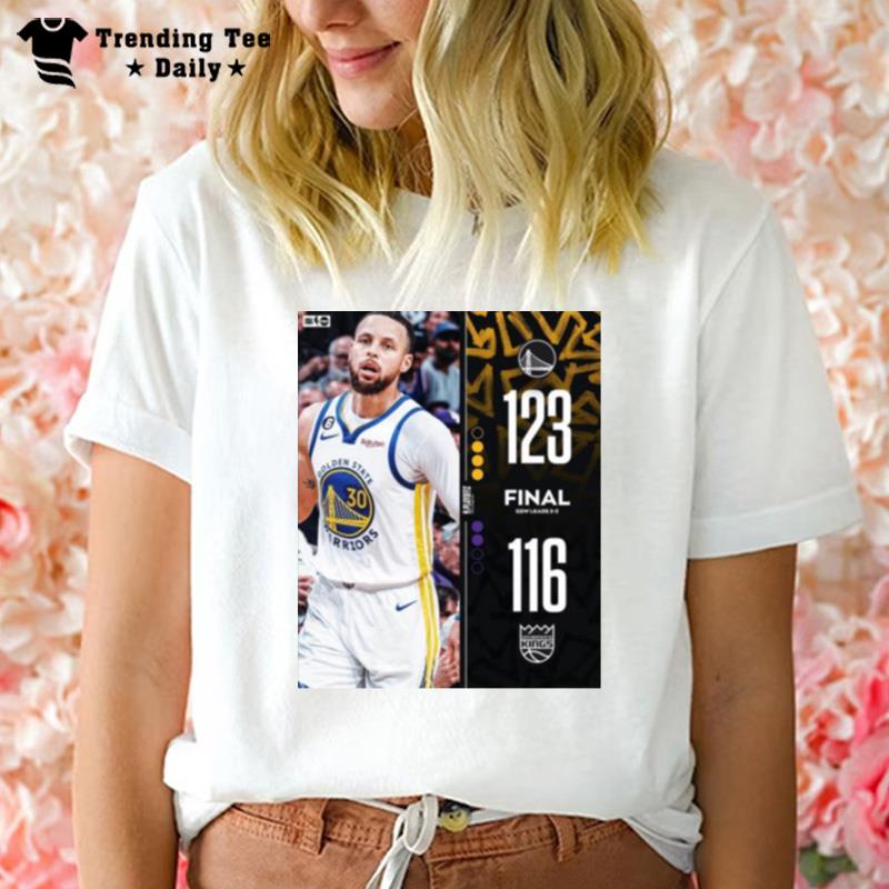 Golden State Warriors 123 – 116 Kings 2023 Nba Playoffs Matchup Final Score T-Shirt