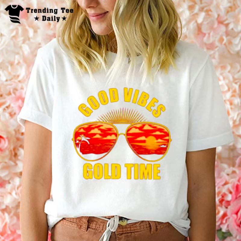 Good Vibes Gold Time T-Shirt